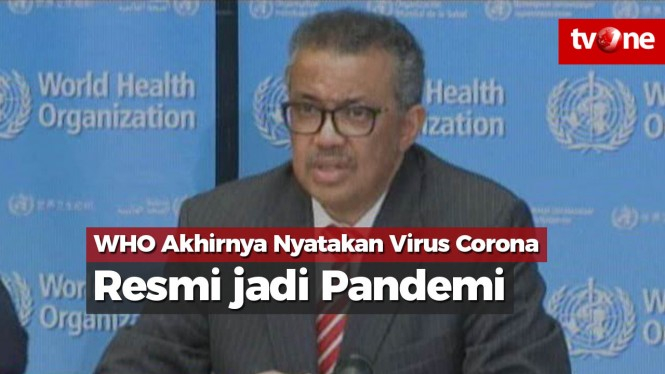 WHO Akhirnya Nyatakan Virus Corona Resmi jadi Pandemi