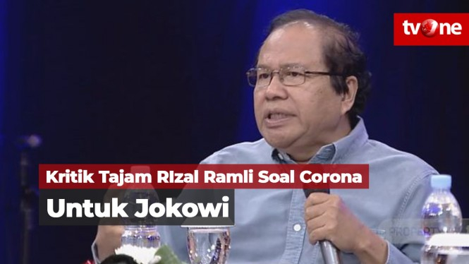 Rizal Ramli Kritik Presiden Jokowi Soal Penanganan Corona