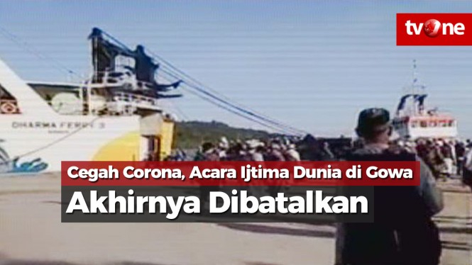 Cegah Corona, Acara Ijtima Dunia di Gowa Akhirnya Dibatalkan