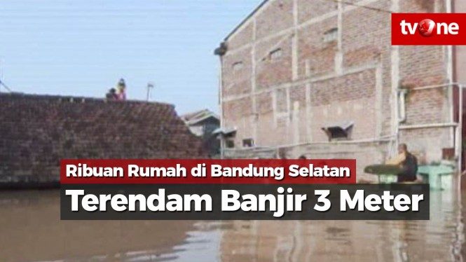 Ribuan Rumah di Bandung Selatan Terendam Banjir 3 Meter