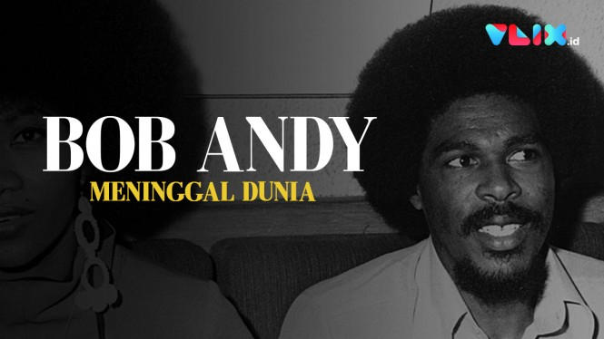 Vokalis Reggae Lengendaris Bob Andy Meninggal Dunia