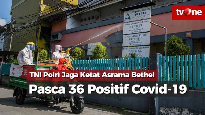 TNI Polri Jaga Ketat Asrama Bethel Pasca 36 Positif Covid-19