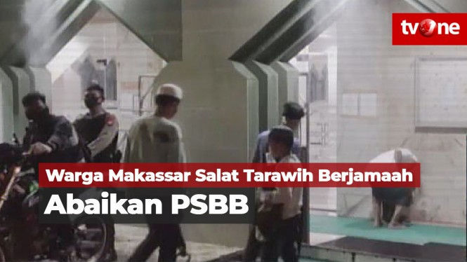 Abaikan PSBB, Warga Makassar Salat Tarawih Berjamaah