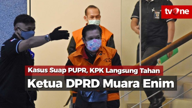 Kasus Suap PUPR, KPK Langsung Tahan Ketua DPRD Muara Enim