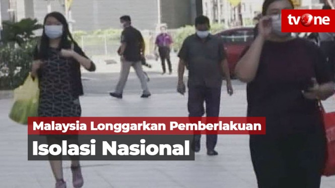 Malaysia Longgarkan Pemberlakuan Isolasi Nasional