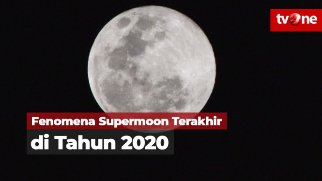 Fenomena Supermoon Terakhir Tahun 2020