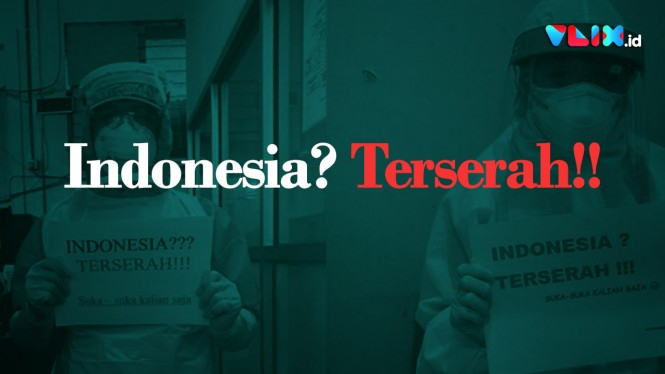 #IndonesiaTerserah - Tenaga Medis Lelah, Marah, Pasrah..