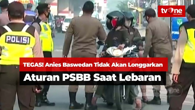 Anies Baswedan Tidak Longgarkan Aturan PSBB Saat Lebaran