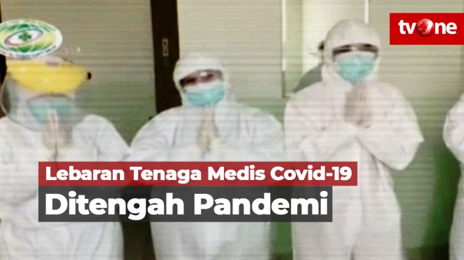Lebaran Tenaga Medis Covid-19 Disaat Pandemi