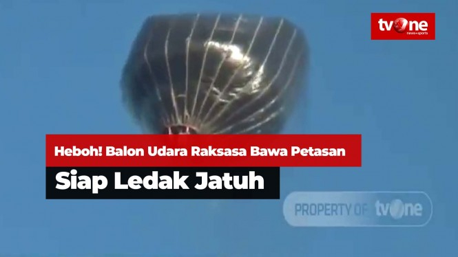 Heboh! Balon Udara Raksasa Bawa Petasan Siap Ledak Jatuh