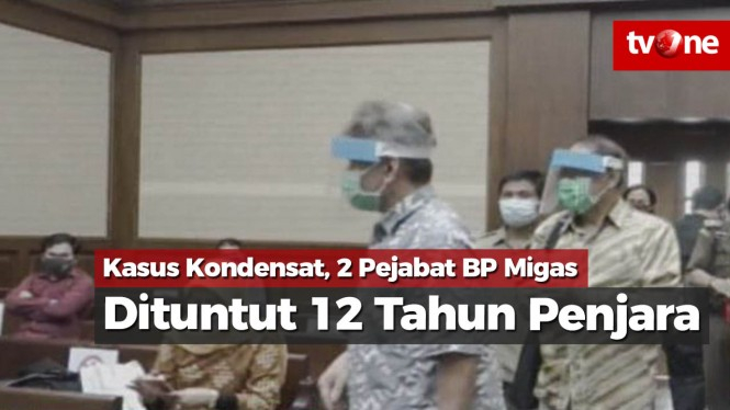 Kasus Kondensat, Dua Pejabat BP Migas Dituntut 12 Tahun