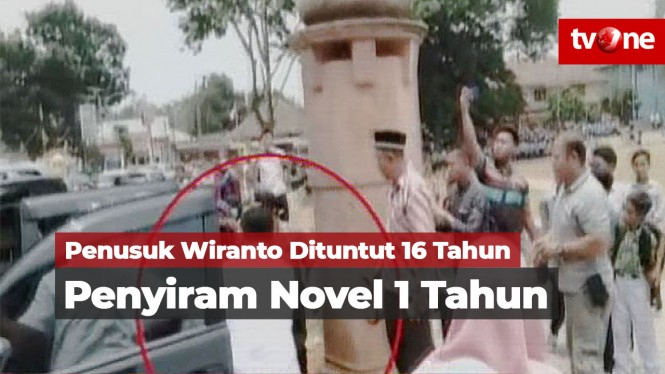 Penusuk Wiranto Dituntut 16 Tahun Penjara, Penyerang Novel?