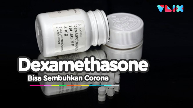 Bisa Obati Corona, Apa Sebenarnya Dexamethasone?