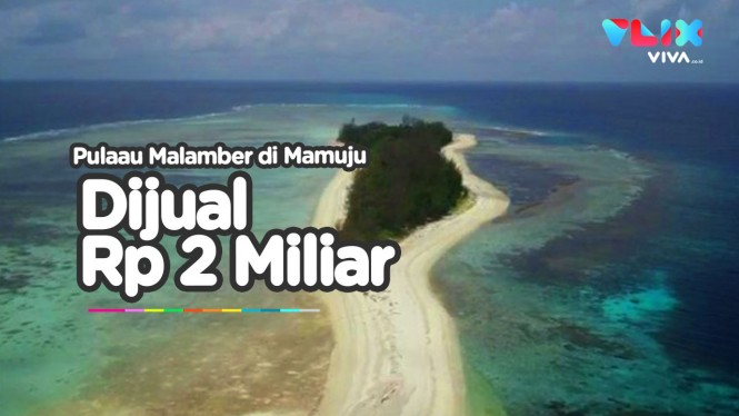 Pulau Malamber Dijual 2 Miliar, Udah Ada yang Beli!