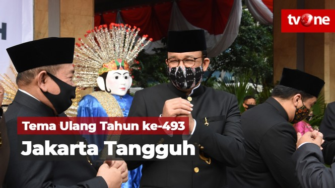 Anies: Tema Ulang Tahun ke-493, Jakarta Tangguh