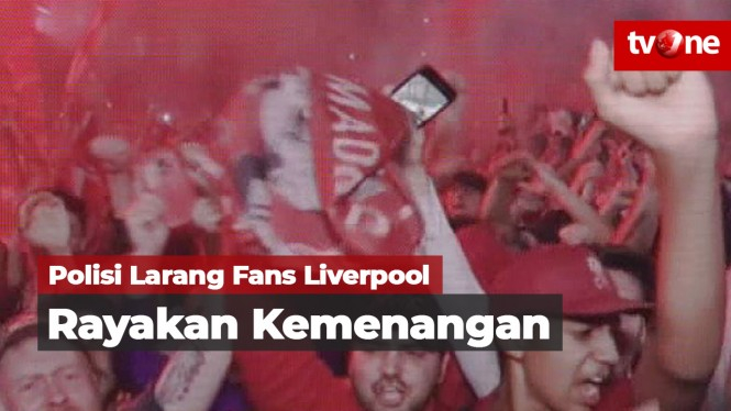 Polisi Perintahkan Pembubaran Kerumunan Fans Liverpool