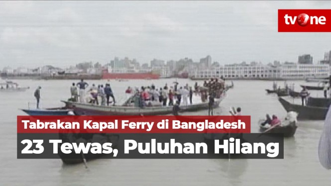Tabrakan Kapal Ferry, 23 Orang Tewas Puluhan Lainnya Hilang