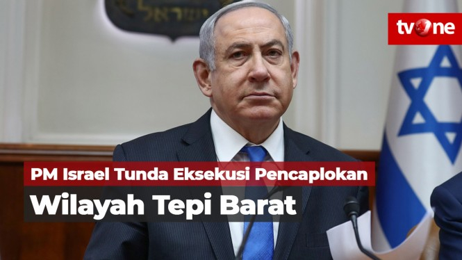 PM Israel Tunda Eksekusi Pencaplokan Wilayah Tepi Barat