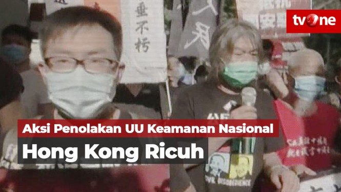 Aksi Penolakan UU Keamanan Nasional di Hong Kong Ricuh