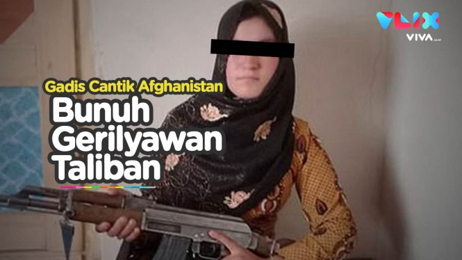 Gadis Cantik Afghanistan Bunuh Tentara Taliban Pakai AK-47