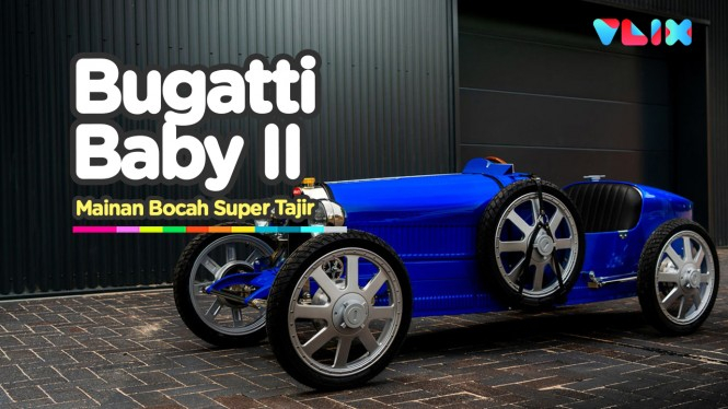 Bugatti Baby II, Mainan Bocah Seharga Nyaris Rp1 Miliar
