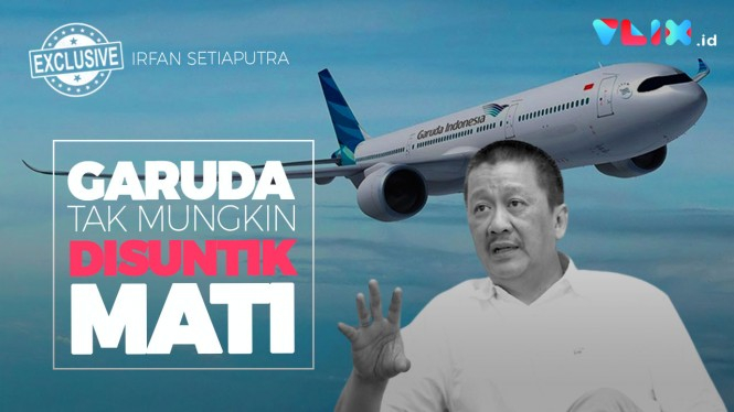 Garuda Indonesia Tak Mungkin 'Disuntik Mati'
