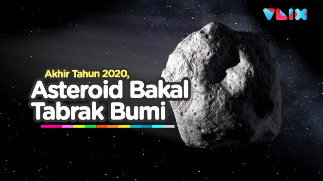 WASPADA! Asteroid Diprediksi Tabrak Bumi Akhir Tahun Ini