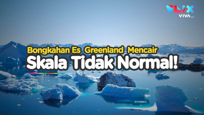 WASPADA! Gigaton Bongkahan Es Greenland Mencair Tidak Normal