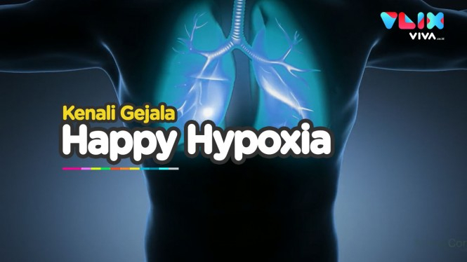 Happy Hypoxia, Gejala Aneh Penderita COVID-19 Paling Ngeri
