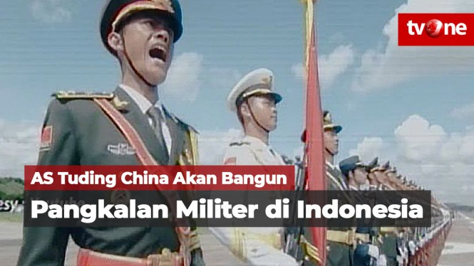 AS Tuding China Akan Bangun Pangkalan Militer di Indonesia