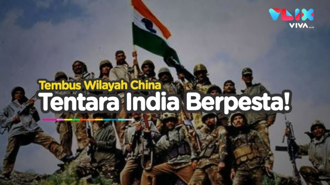 Tentara India Berjingkrak Puas Usai Terobos Wilayah China