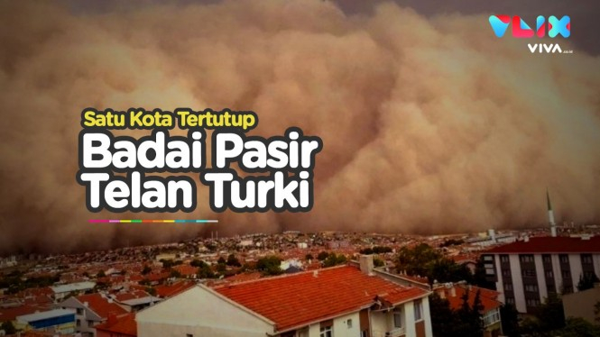 Detik-detik Badai Pasir Menyeramkan Lumat Turki!