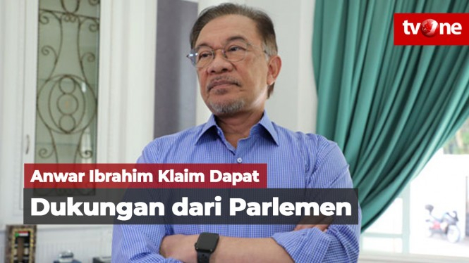 Anwar Ibrahim Klaim Dapatkan Dukungan Parlemen