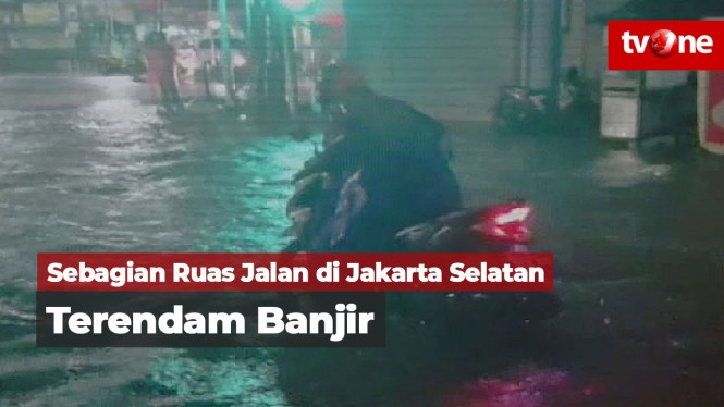 Hujan Deras, Sebagian Jalan Jakarta Selatan Tergenang