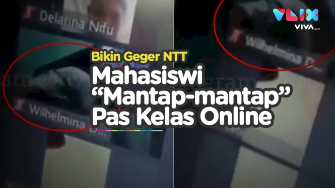 Mahasiswi NTT 'Mantap-mantap' Depan Kamera Pas Kuliah Online