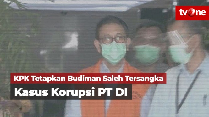 KPK Tetapkan Budiman Saleh Tersangka Korupsi PT DI