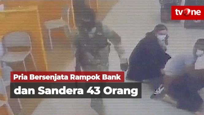 Rampok Bank, Pria Bersenjata Sandera 43 Orang