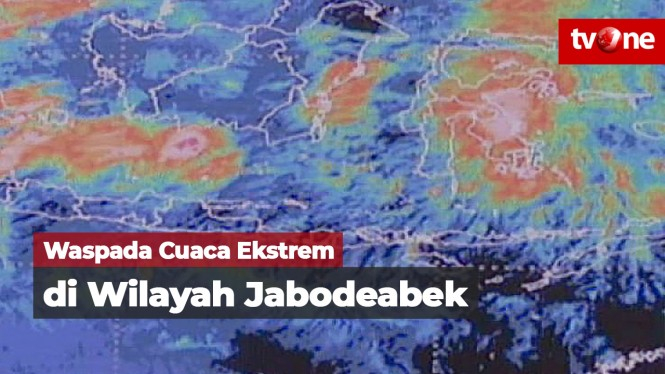 Waspada Cuaca Ekstrem di Wilayah Jabodetabek
