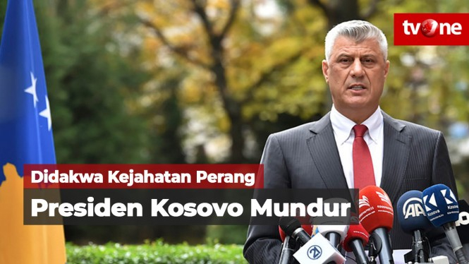 Didakwa Lakukan Kejahatan Perang, Presiden Kosovo Mundur