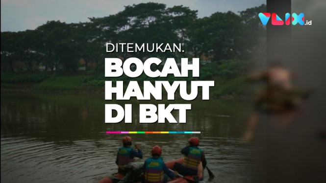 Bocah yang Hanyut di BKT Ditemukan, Begini Kondisinya