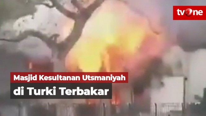 Masjid Kesultanan Utsmaniyah di Istanbul Terbakar