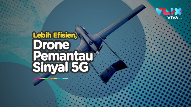Sinyal 5G Dipancarkan Drone, Bisa Masuk Pedalaman Indonesia