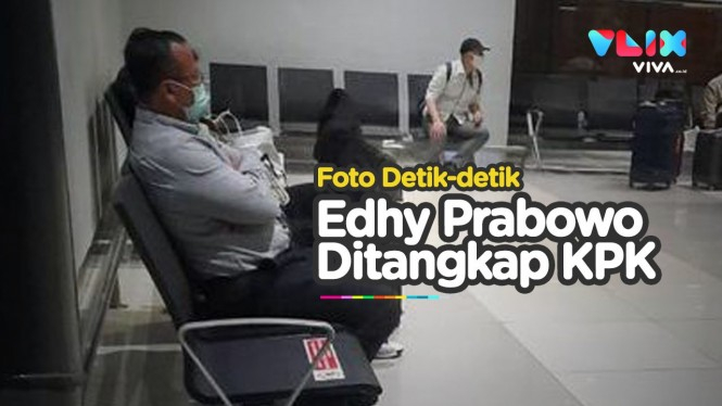 Kronologi Detik-detik Edhy Prabowo Ditangkap KPK di Bandara