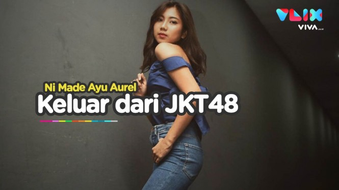 Aurel Tiba-tiba Keluar dari JKT48, Mungkin Gara-gara Ini