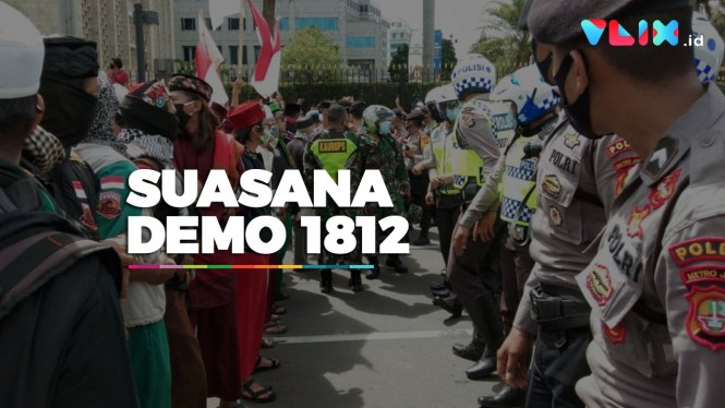 Suasana Demo 1812, Polisi: Tangkap yang Melawan