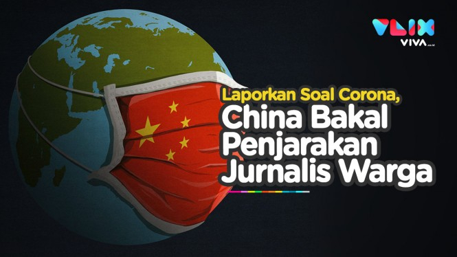 China Bakal Penjarakan Jurnalis Warga yang Laporkan Corona