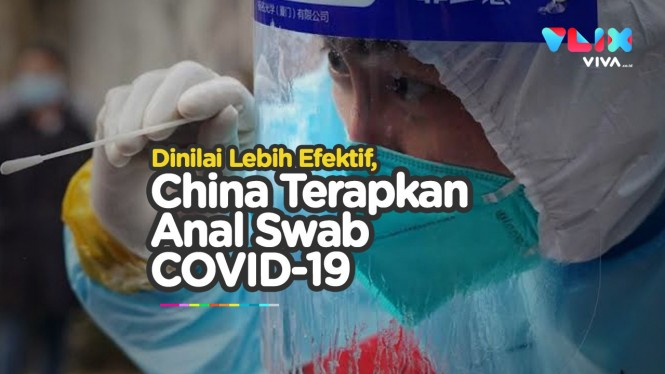China Mulai Swab Lubang Anus, Lebih Efektif Deteksi COVID-19