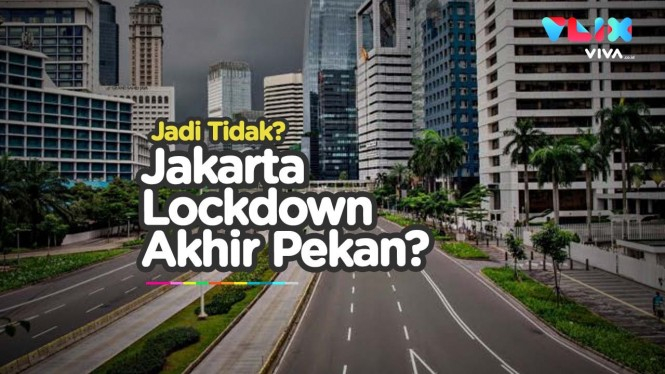 Jakarta Lockdown Akhir Pekan? Setuju atau Tidak
