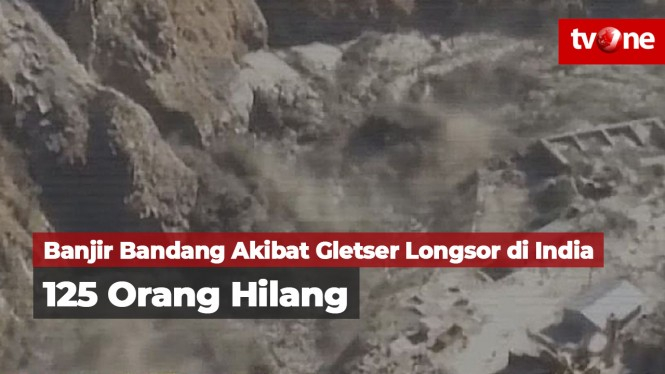 Gletser Longsor di India, 125 Orang Hilang