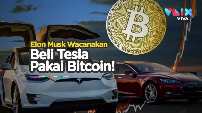 Elon Musk Edan! Beli Tesla Sekarang Bisa Pakai Bitcoin